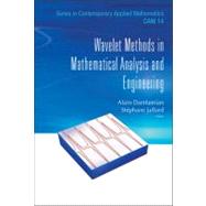 Wavelet Methods in Mathematical Analysis and Engineering