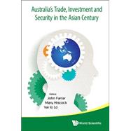 Australia's Trade, Investment and Security in the Asian Century