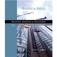 Business Analysis and Valuation Using Financial Statements, Text and Cases (with Thomson ONE Access)