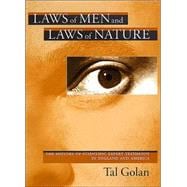 Laws of Men and Laws of Nature : The History of Scientific Expert Testimony in England and America