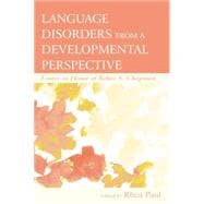 Language Disorders From a Developmental Perspective: Essays in Honor of Robin S. Chapman