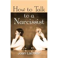 How to Talk to a Narcissist