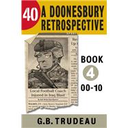 40: A Doonesbury Retrospective, 2000 to 2010