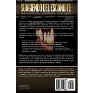 Surgiendo del Escondite / Emerging from the Hideout