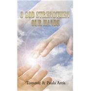 O God Strengthen Our Hands