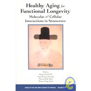 Healthy Aging for Functional Longevity : Molecular and Cellular Interactions in Senescence