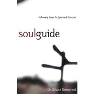 Soul Guide : Following Jesus As Spiritual Director