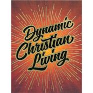 Dynamic Christian Living, Student Manual