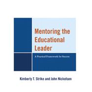 Mentoring the Educational Leader A Practical Framework for Success
