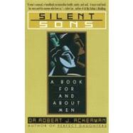 Silent Sons A Book for and About Men