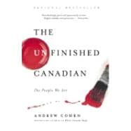 The Unfinished Canadian The People We Are