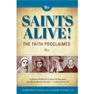 Saints Alive! The Faith Proclaimed, 1st Edition