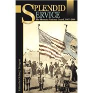 Splendid Service: The Montana National Guard, 1867-2006