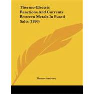 Thermo-electric Reactions and Currents Between Metals in Fused Salts