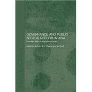 Governance and Public Sector Reform in Asia: Paradigm Shift or Business as Usual?