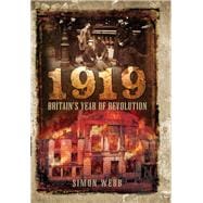 1919 Britain’s Year of Revolution