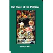 The State of the Political Conceptions of Politics and the State in the Thought of Max Weber, Carl Schmitt and Franz Neumann