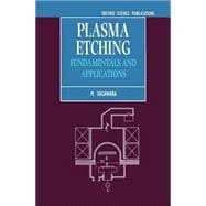 Plasma Etching Fundamentals and Applications