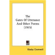 The Gates Of Utterance And Other Poems 1915