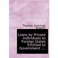 Loans by Private Individuals to Foreign States Entitled to Government Protection