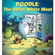 Poodle The Other White Meat A Sherman's Lagoon Collection