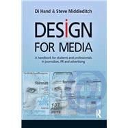 Design for Media: A Handbook for Students and Professionals in Journalism, PR, and Advertising