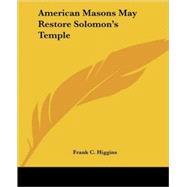 American Masons May Restore Solomon's Temple