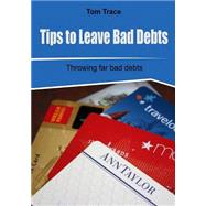 Tips to Leave Bad Debts