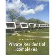 The Architecture of Private Residential Complexes