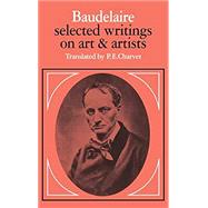 Selected Writings on Art and Artists [Of] Baudelaire