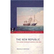 The New Republic: The United States of America 1789-1815
