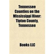 Tennessee Counties on the Mississippi River : Tipton County, Tennessee