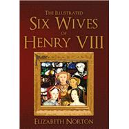 The Illustrated Six Wives of Henry VIII