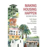 Making Housing Happen : Faith-Based Affordable Housing Models