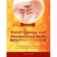 Hand Grasps and Manipulation Skills Clinical Perspective of Development and Function