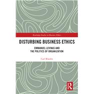 Disturbing Business Ethics