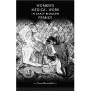 Womens medical work in early modern France