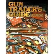 Gun Trader's Guide: Complete Fully Illustrated Guide to Modern Firearms with Current Market Values