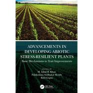 Advancements in Developing Abiotic Stress-Resilient Plants