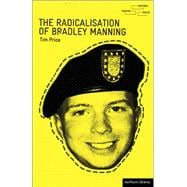 The Radicalisation of Bradley Manning