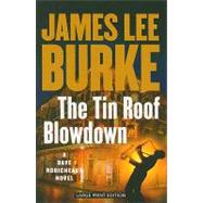 The Tin Roof Blowdown: A Dave Robicheaux Novel