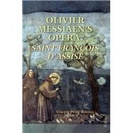 Olivier Messiaen's Opera, Saint Francois D'assise