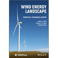 Wind Energy Landscape Principles, Techniques, History,9781394212873