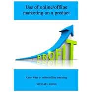 Use of Online / Offline Marketing on a Product