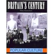 Britain's Century : Popular Culture