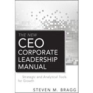 The New CEO Corporate Leadership Manual Strategic and Analytical Tools for Growth