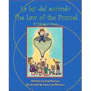 ley del embudo the Law of the Funnel : A Bilingual Story