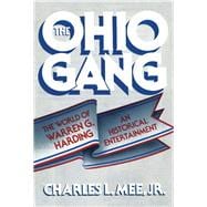 The Ohio Gang The World of Warren G. Harding