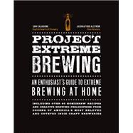 Project Extreme Brewing An Enthusiast's Guide to Extreme Brewing at Home