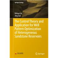 The Control Theory and Application for Well Pattern Optimization of Heterogeneous Sandstone Reservoirs
